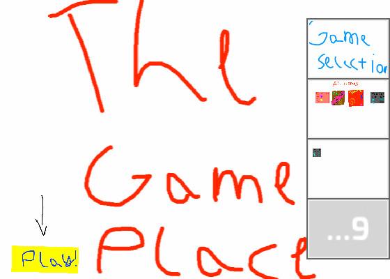 The game place! (BIG PROJECT!)