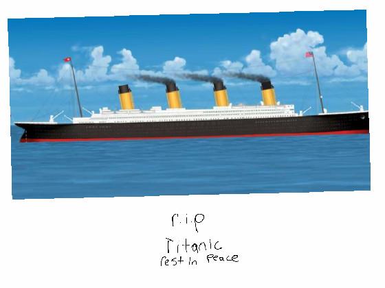 R.i.p Titanic