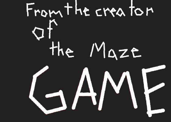 The Maze Game 2! 1 1