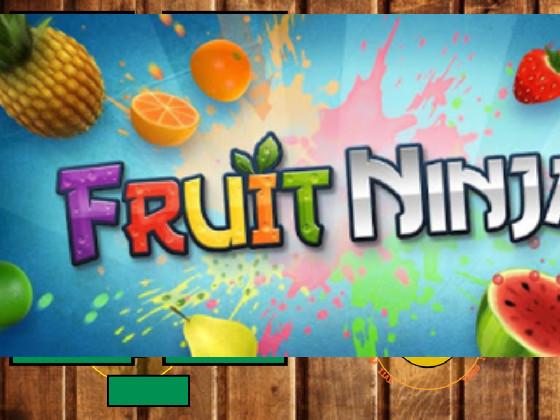 Fruit Ninja  1