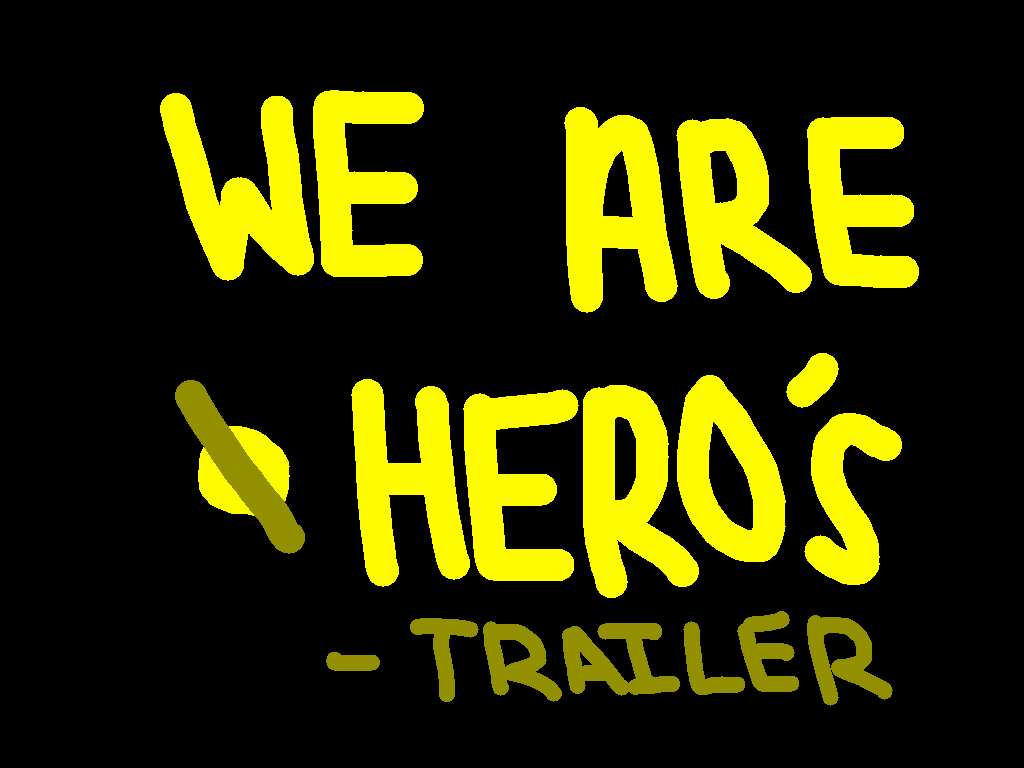 We are Heros’s (Trailer)