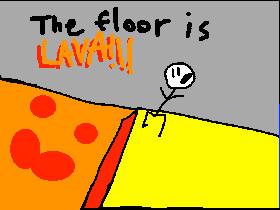 THE FLOOR IS LAVA!