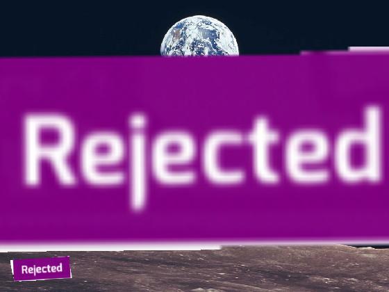 Rejected