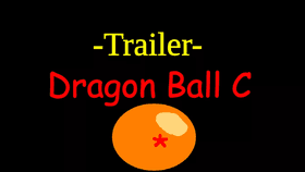 Dragon Ball C (Trailer)