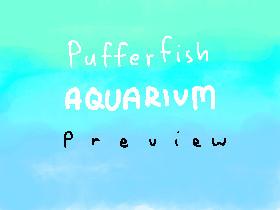 Pufferfish Aquarium (Preview)
