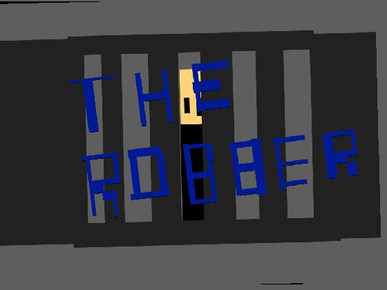 The Robber 1 1