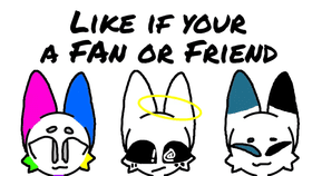 Like if your a Fan/Friend