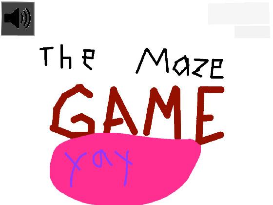 The Maze Game! 1 1 1