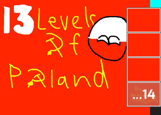 The 13 Levels of Poland(Easy)