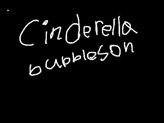 Cinderella Bubbleson