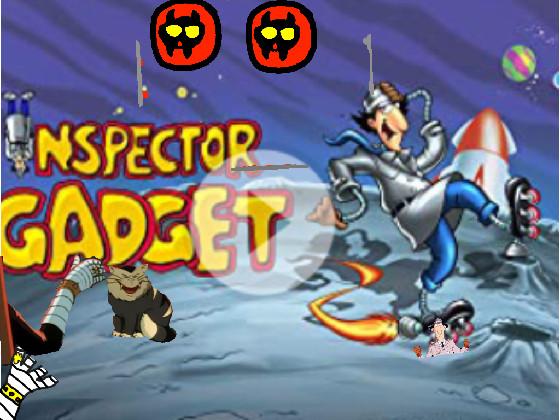 ***INSPECTOR GADGET***