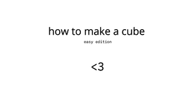 how to make a cube