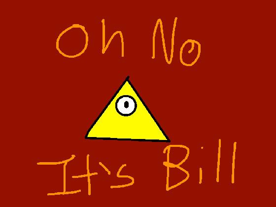 Oh No It’s Bill