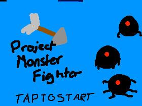 Project Monster Fighters better! 2