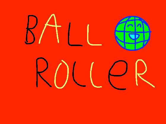 Ball Roller (bad)