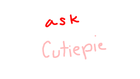 Ask Cutiepie!