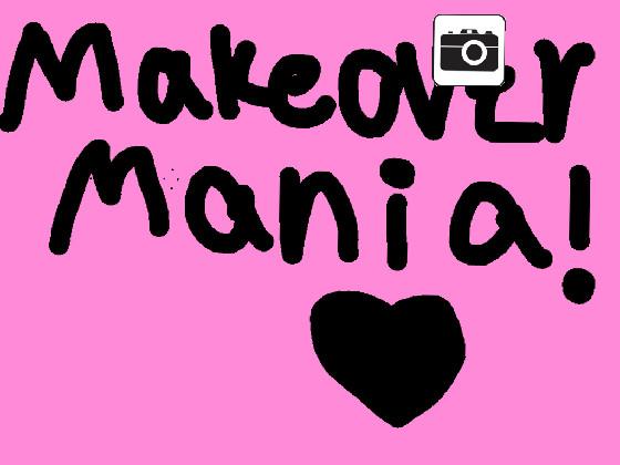 Makeover Mania! 1