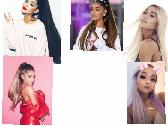 Ariana Grande for life  1