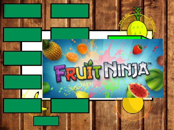 Fruit Ninja   1 1 1