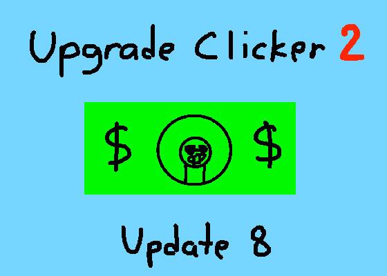 Upgrade Clicker hacked