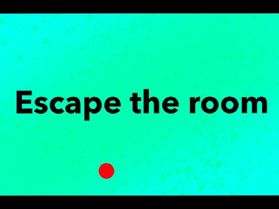 Escape the rooms