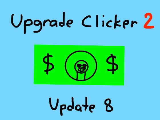 Upgrade Clicker 2 