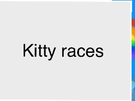 Kitty Races 1