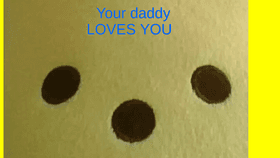 Daddy loves you