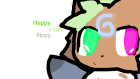 Re: happy bday flippy