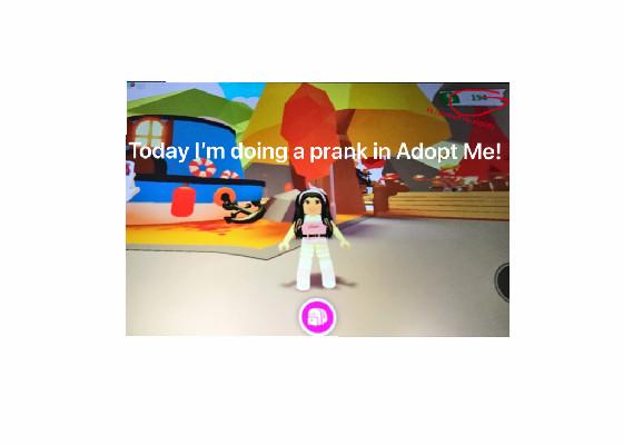 Adopt Me!| Prank| Roblox