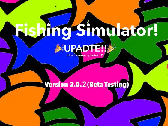 Fishing Simulator!