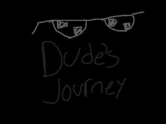 dude's Journey ep4