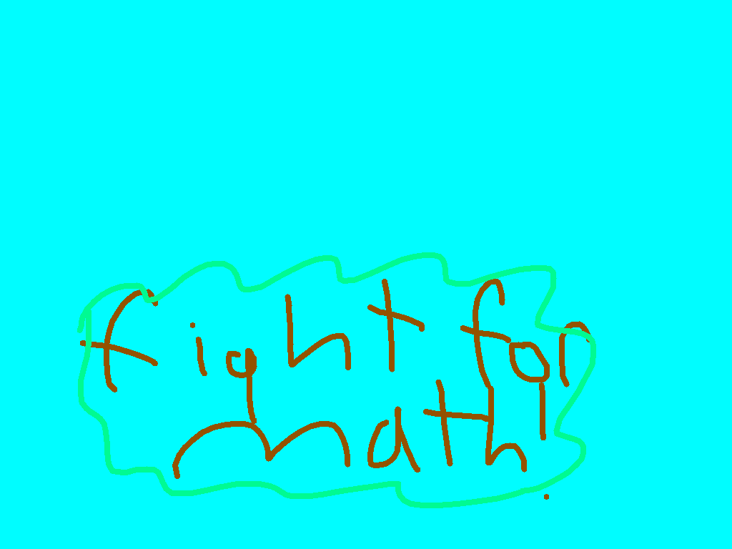 fight for math!