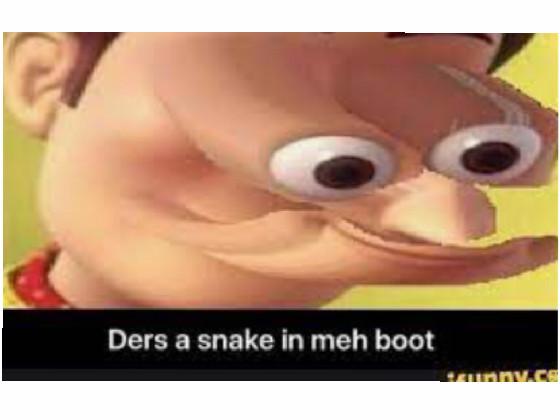 Ders a snake in meh boot