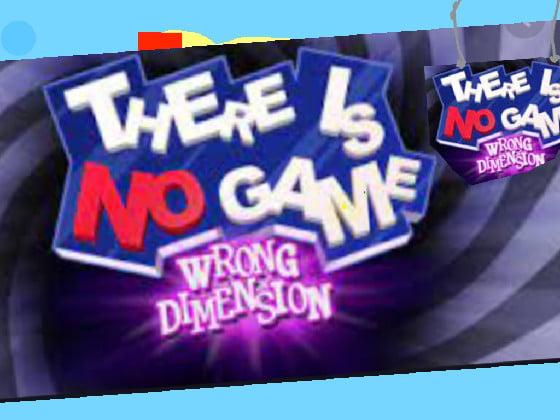 THERE IS NO GAmE