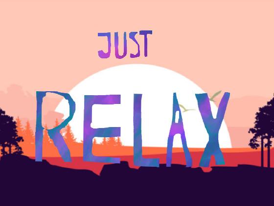 Just RELAX