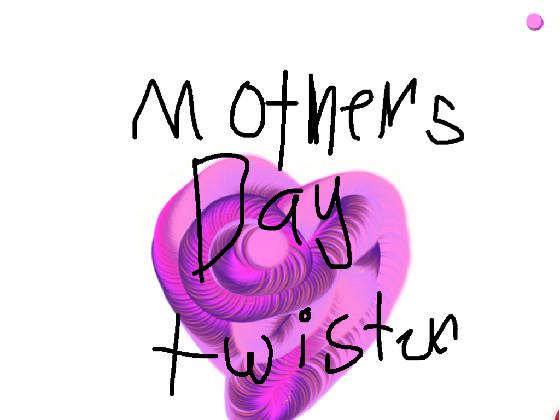 mothers day twister