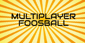 Multiplayer Foosball