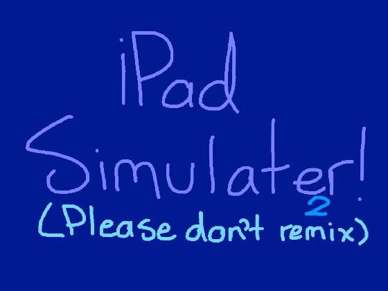 iPad simulator! 2