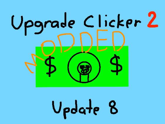 Upgrade Clicker modded