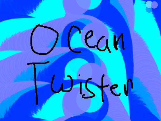 | Ocean Twister |