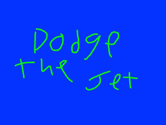 Dodge the Jet