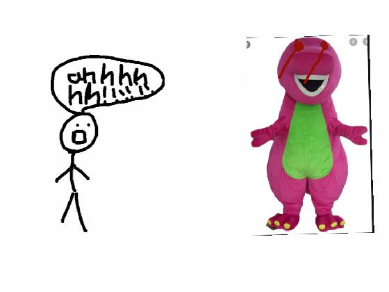 barney will kill us all