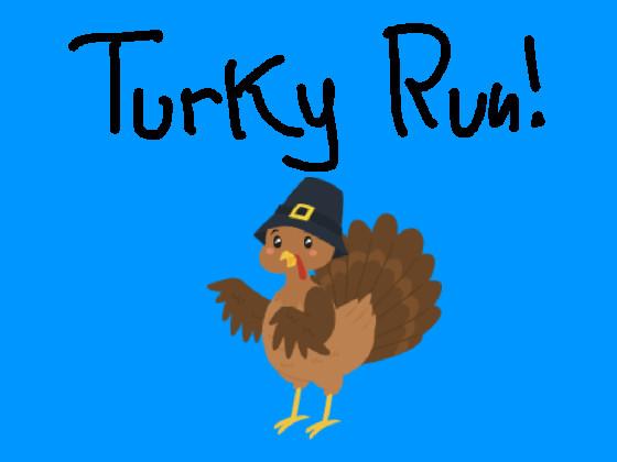 Turkey Run!