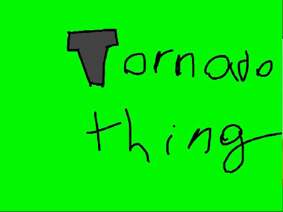 tornado thing