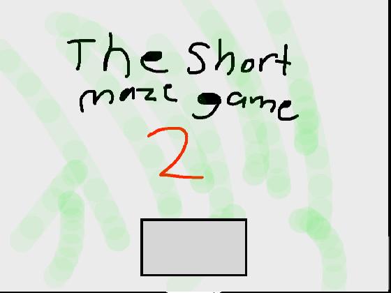 The short maze game 2