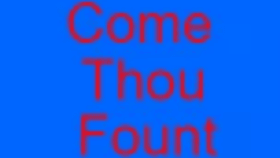 Come Thou Fount