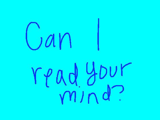 Can I read your mind?