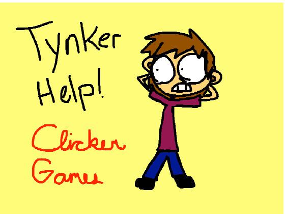 Tynker Help! (Clicker Game) 1