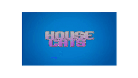 sneack peack at house cats offical